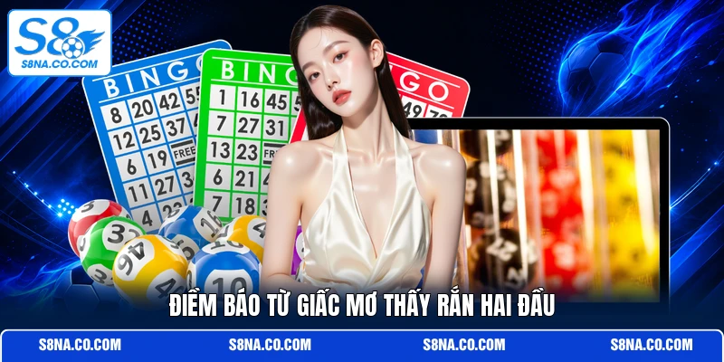Điềm báo từ giấc mơ thấy rắn hai đầu