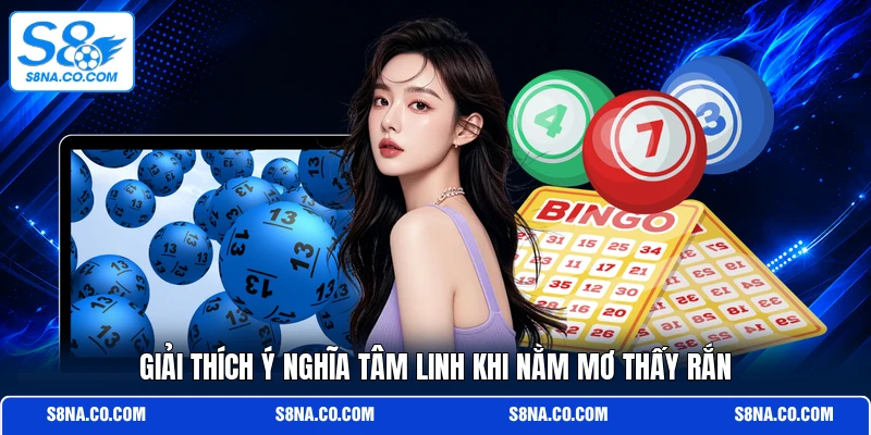 Giải thích ý nghĩa tâm linh khi nằm mơ thấy rắn