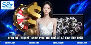 Keno S8 - Bí Quyết Chinh Phục Trò Chơi Xổ Số Kịch Tính Nhất