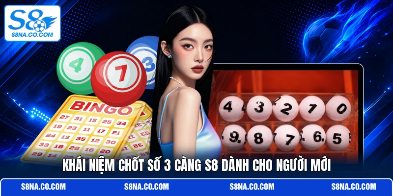 Khái niệm chốt số 3 càng S8 dành cho người mới