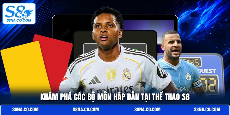 Khám phá các bộ môn hấp dẫn tại thể thao S8