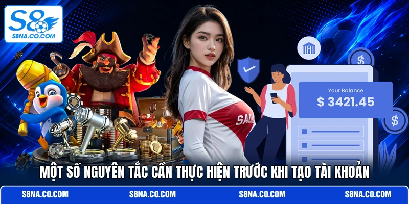 Một số nguyên tắc cần thực hiện trước khi tạo tài khoản