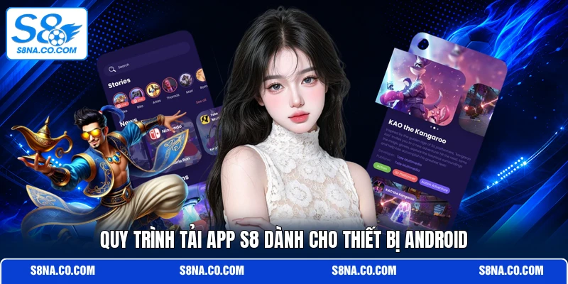 Quy trình tải app S8 dành cho thiết bị Android