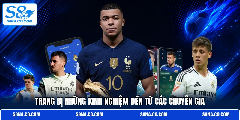 Trang bị những kinh nghiệm đến từ các chuyên gia